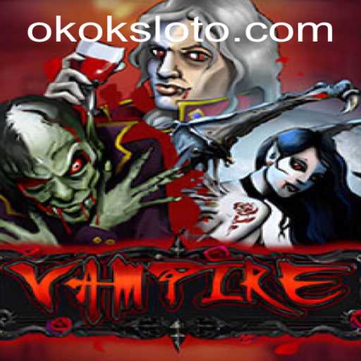 Exploring 'Vampire': A Thrilling Gaming Experience with Okokslot
